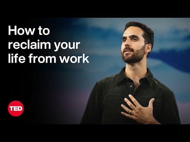 How To Reclaim Your Life From Work | Simone Stolzoff | TED