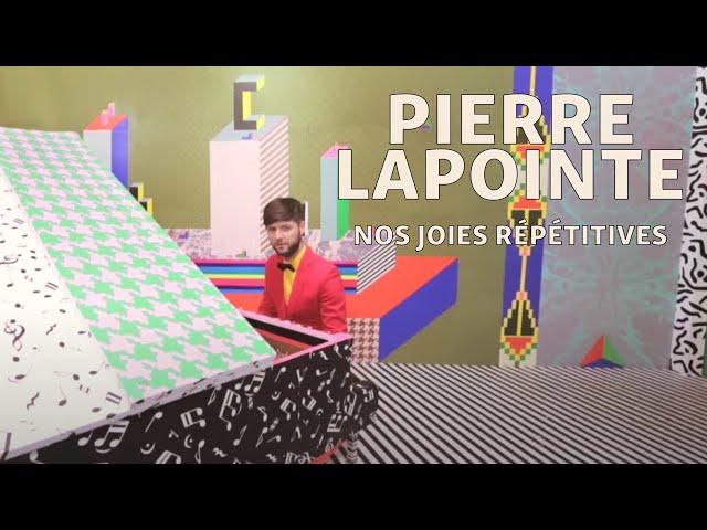 Pierre Lapointe - Nos joies répétitives