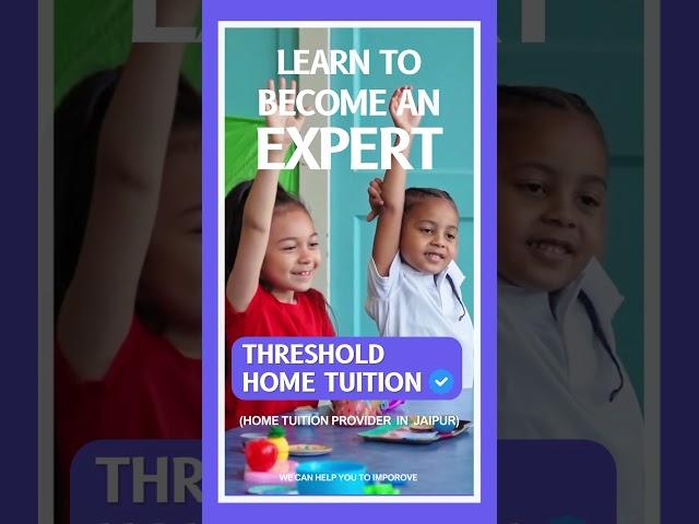 Threshold Home Tuition ( Home Tuition Providing consultancy in Jaipur) #thresholdhometuition