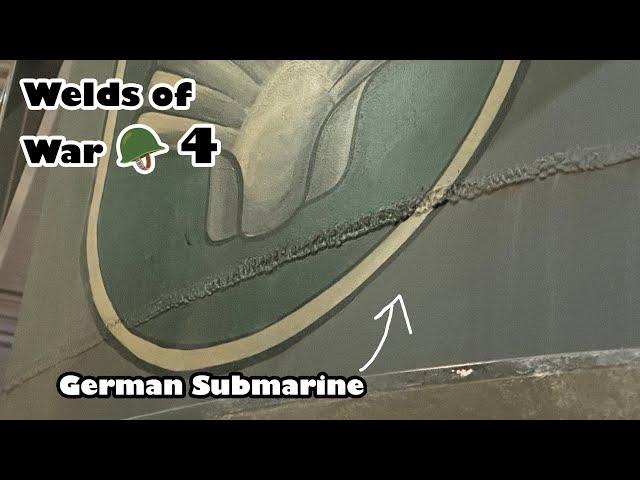 Lets look at the welds on a German U-boat/submarine