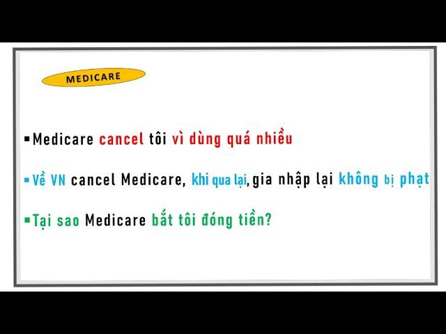 Medicare cancel vì dùng nhiều. Về VN chơi hay ở lâu dài cần làm gì?