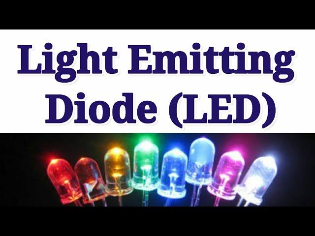 Light Emitting Diode (LED). Working and Principle of LED.