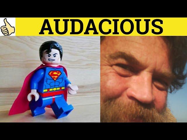  Audacious Audaciously Audacity - Audacious Meaning - Audacious Examples - Audacious Definition