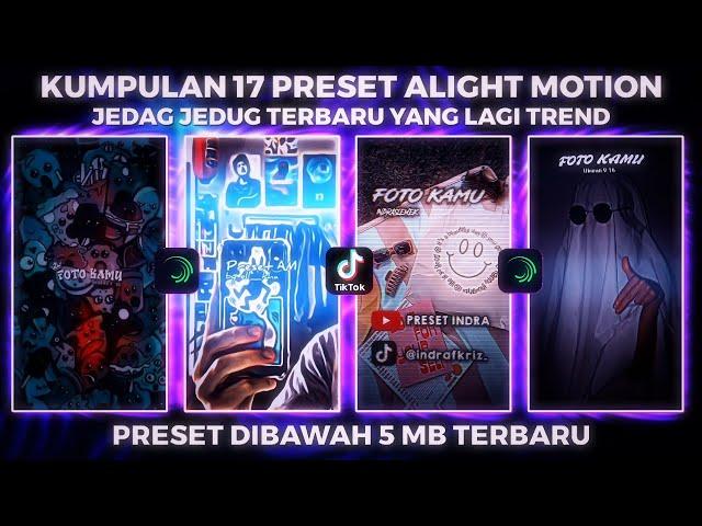 KUMPULAN 17 PRESET ALIGHT MOTION VIRAL TERBARU 2022 | DIBAWAH 5 MB VIRAL TIKTOK