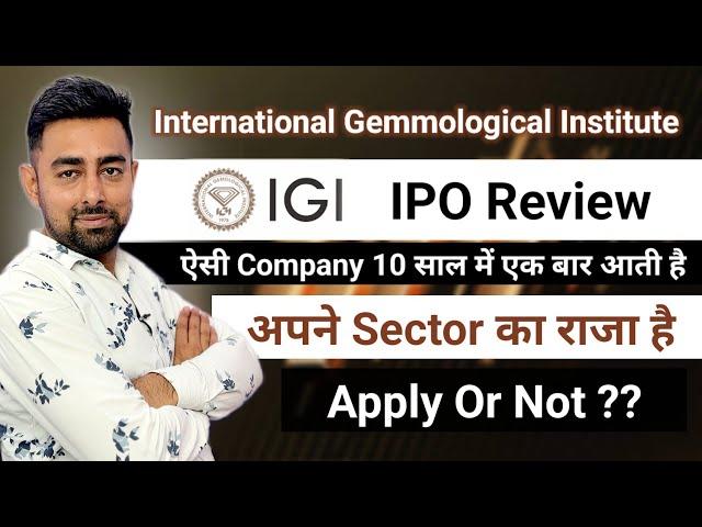 IGI IPO Review | International Gemmological Institute IPO Review | Jayesh Khatri