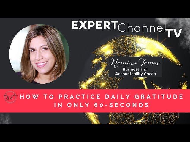 How to Practice Daily Gratitude In Only 60-Seconds - Quick-Tips for Life & Business