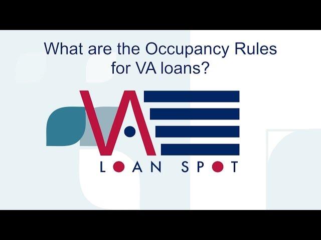 What are the Occupancy Rules for VA loans?