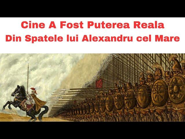 Cine A Fost Puterea Reala din Spatele lui Alexandru cel Mare