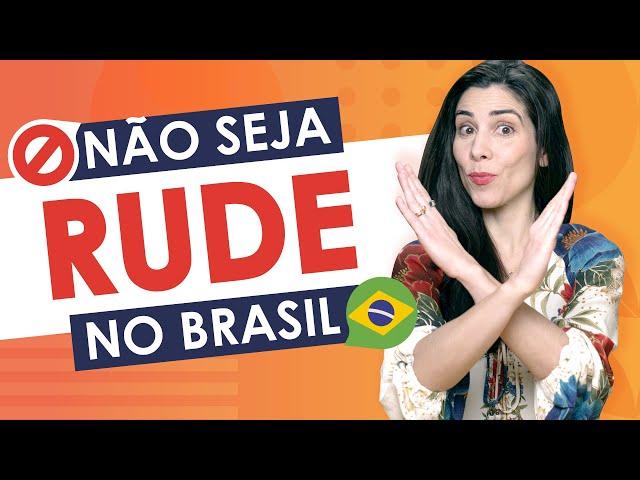  DON’T BE RUDE! How to be polite in Brazilian Portuguese