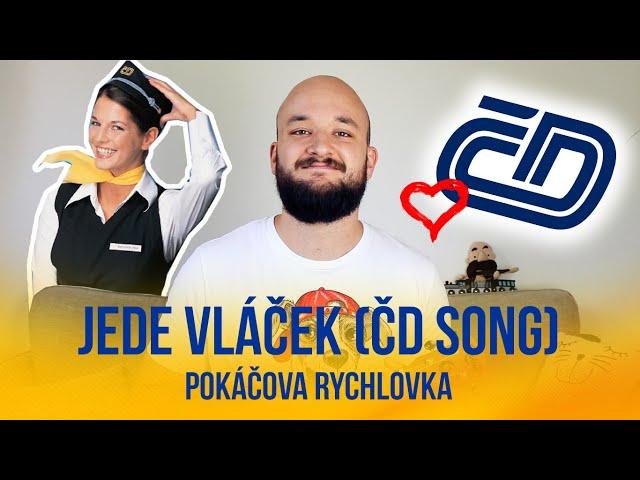 Jede vláček (ČD Song) | POKÁČOVA RYCHLOVKA