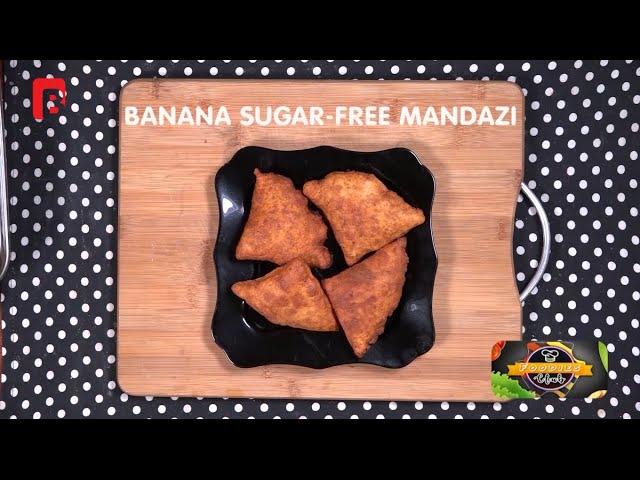 BANANA MANDAZI | SUGAR-FREE MANDAZI | HEALTHY LIVING | BREAKFAST | FOODIES CLUB