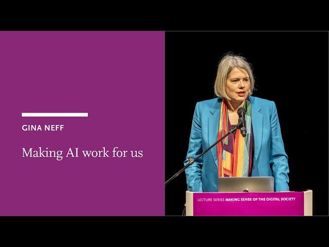 Gina Neff: Making AI work for us