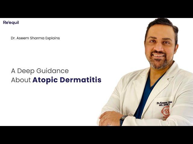 A Deep Guidance About Atopic Dermatitis By Dr Aseem