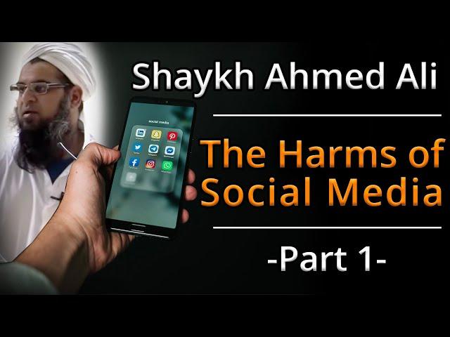 The Evils of Social Media | Part 1: Apostasy | Shaykh Ahmed Ali | *NEW 2019*