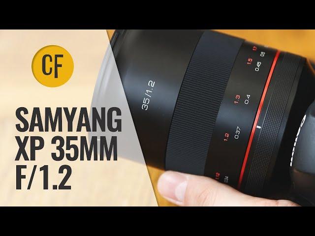 Samyang XP 35mm f/1.2 lens review with samples (Full-frame & APS-C)