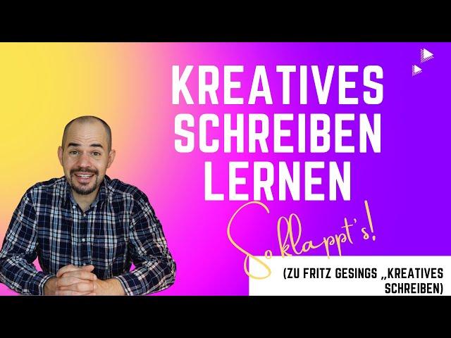 Kreatives Schreiben lernen! (Zu Fritz Gesings "Kreativ schreiben")