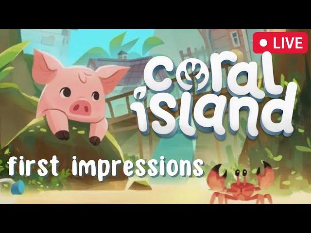  Coral Island FIRST IMPRESSIONS! | Live Stream | Coral Island