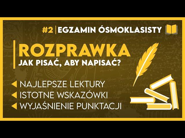 JAK NAPISAĆ ROZPRAWKĘ?  Praktyczne porady! ️ | Egzamin Ósmoklasisty 2025