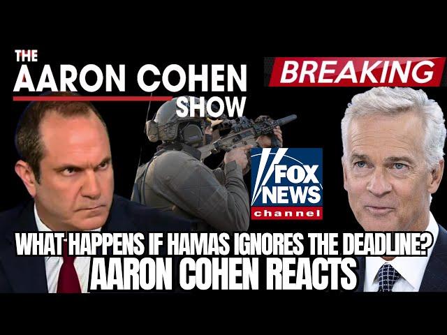 ANALYSIS: Aaron Cohen Reacts to Trump’s Ultimatum – What Happens if Hamas Misses the Deadline?