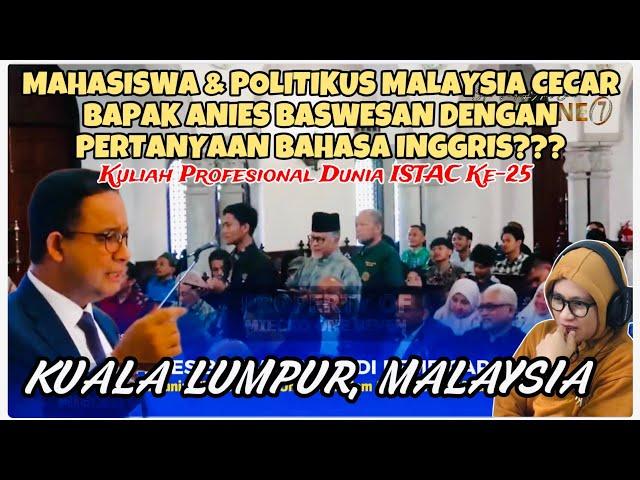 PAK ANIES BASWEDAN KETAR KETIR  DI AJUKAN PERTANYAAN DENGAN MAHASISWA & POLITIKUS MALAYSIA?? NO️