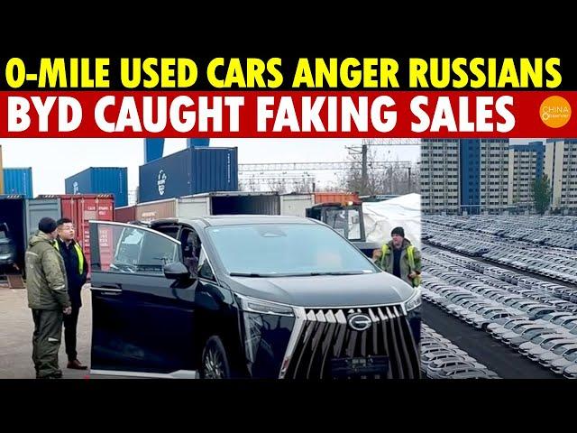 China’s Zero-Mile Used Cars Anger Russians, BYD Caught Faking Sales!