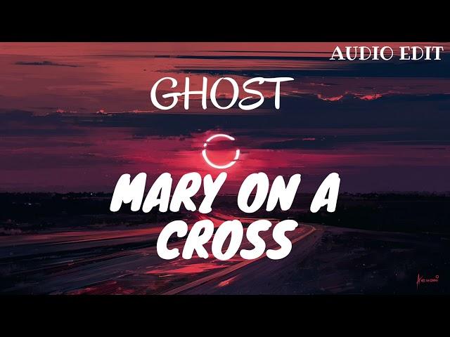 MARY ON A CROSS-GHOST  Audio Edit