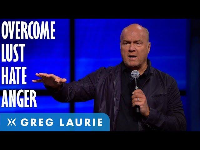 What Jesus Taught about Lust, Hatred, and Anger (With Greg Laurie)