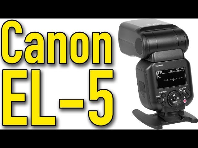 Canon EL-5 Flash Speedlite Review by Ken Rockwell