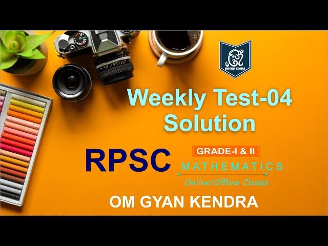 Weekly Test -04 Solution | I.T.F. | RPSC 1& 2 Grade Test Series