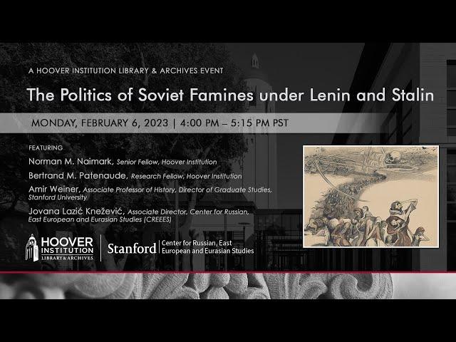 The Politics Of Soviet Famines Under Lenin And Stalin | Hoover Institution