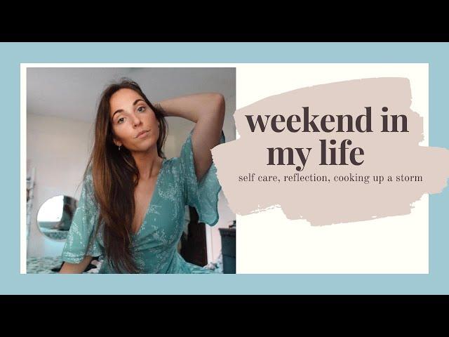 WEEKEND IN MY LIFE | self care, turning a bad mood around, & comfort cooking!