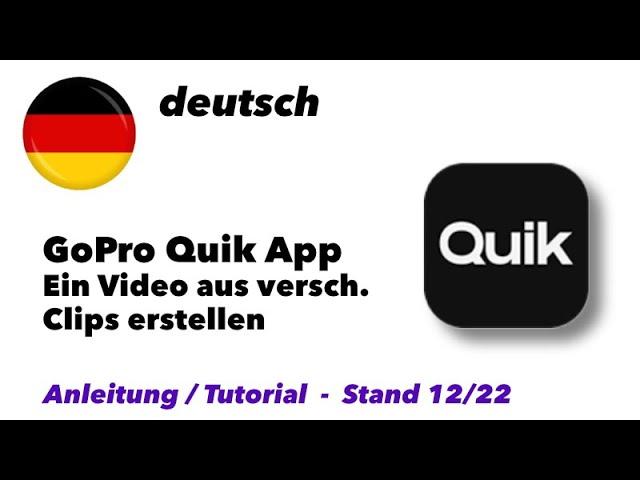 GoPro Quik App - ein Video aus versch. Clips schneiden - deutsch - Anleitung / Tutorial - Tipp