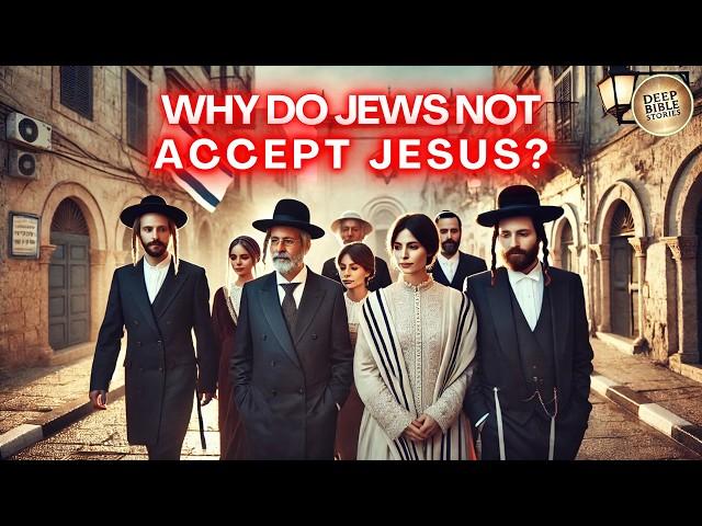 Why Jews Rejected Jesus (and Why It Matters Today)