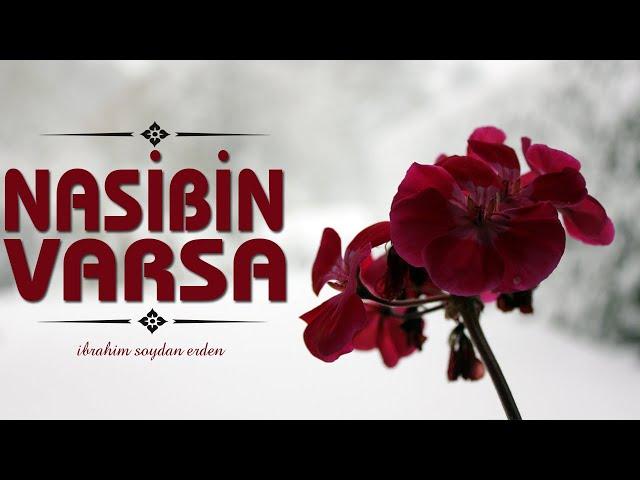 EĞER NASİBİN VARSA ! | İbrahim Soydan Erden