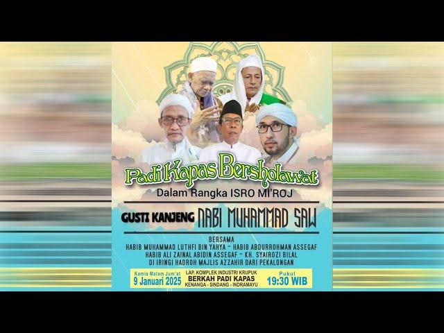 PADI KAPAS BERSHOLAWAT  BERSAMA HABIB ALI ZAINAL ABIDIN ASSEGAF & MAJELIS AZ ZAHIR