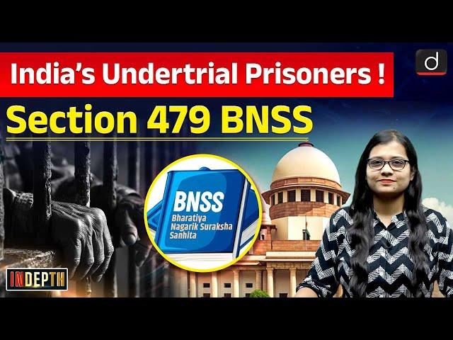 State of India’s Undertrial Prisoners | Section 479 BNSS | Indepth | Drishti IAS English