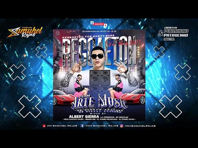 Reggaeton For Party 2023  TEAM ARTE MUSIC  Prod by Albert Sierra La Diferencia En Mezclas