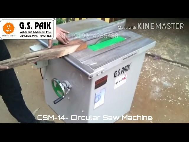 G S PAIK - CIRCULAR SAW MACHINE - CALL- 9914265488, 9888570321