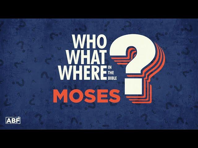 Who, What Where in the Bible? Moses | Adult Bible Fellowship | Pastor Kellen Allen