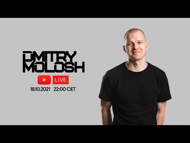 Dmitry Molosh - Live Stream 18.10.21