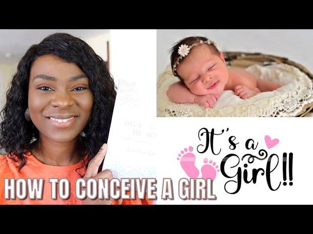 TWO METHODS TO CONCEIVE A BABY GIRL | HOW TO INCREASE YOUR CHANCES TO CONCEIVE A BABY GIRL.