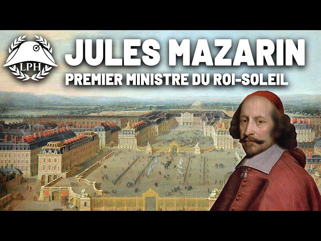 Mazarin, Premier ministre du Roi-Soleil - La Petite Histoire - Les grands ministres - TVL