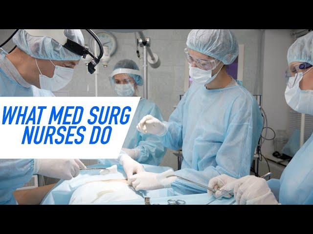 What Med Surg Nurses Do