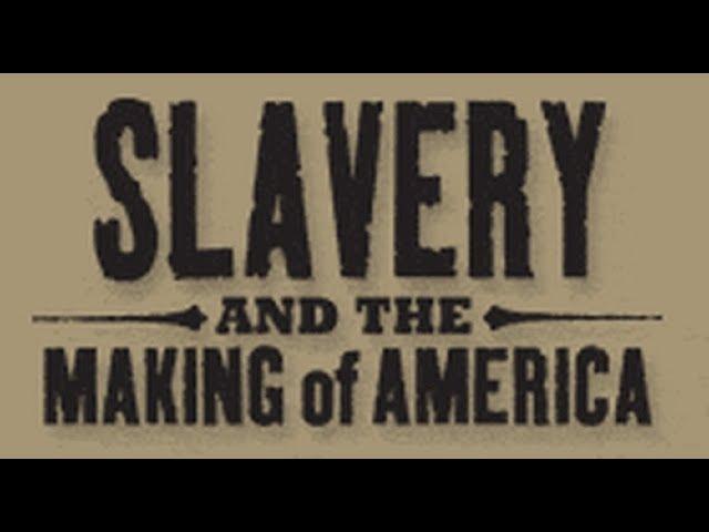 Slavery and the Making of America