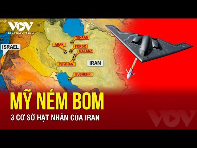 TIN NÓNG NHẤT TRUNG ĐÔNG: Mỹ ném bom 3 cơ sở hạt nhân của Iran | Báo Điện tử Tiếng nói Việt Nam