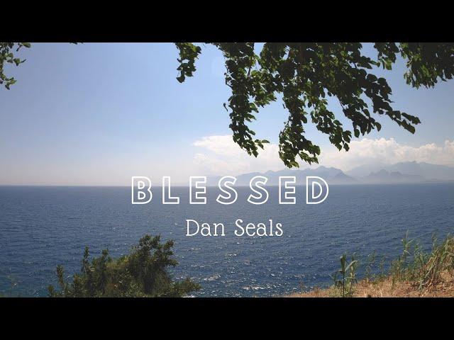 BLESSED - Dan Seals (Lyrics)