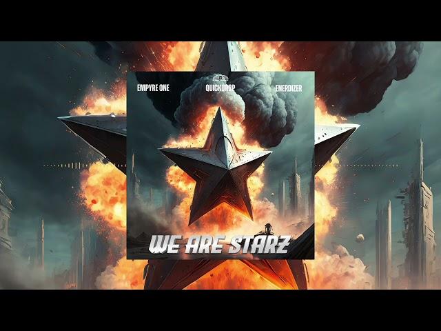 Empyre One x Quickdrop x Enerdizer - We Are Starz