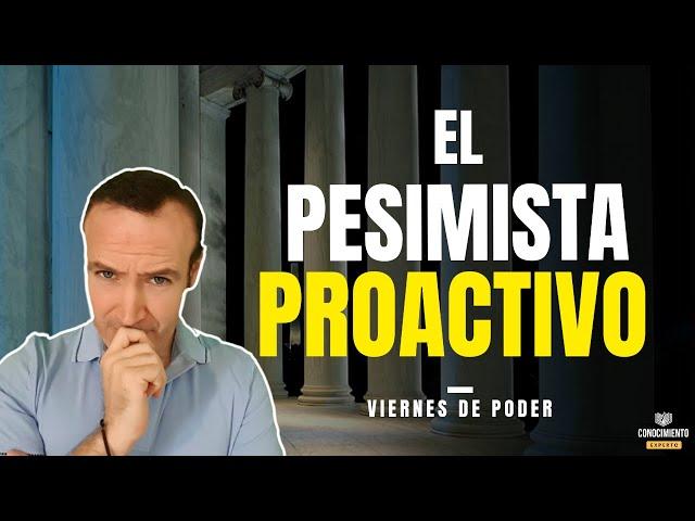 EL PESIMISTA PROACTIVO (Enfoque Como Ser Proactivo y no Reactivo, Productividad Personal)