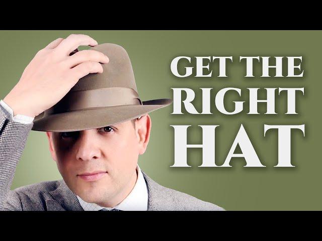 How to Get The Right Hat for Your Face Shape & Body Type - Fedora, Panama Hats, & Felt Hats For Men