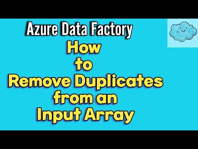 How to Remove Duplicates from Input Array in ADF | Find Unique Elements from Array | Deduplication